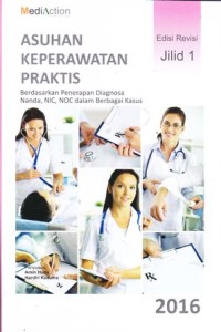 Image of Asuhan keperawatan praktis berdasarkan penerapan diagnosa Nanda NIC, NOC dalam berbagai kasus jilid 1