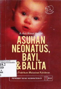 Image of Asuhan neonatus, bayi & balita : buku praktikum mahasiswa kebidanan