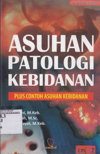Image of Asuhan Patologi Kebidanan. Plus Contoh Asuhan Kebidanan