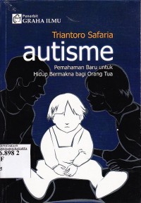 Image of Autisme Pemahaman Baru untuk Hidup Bermakna Bagi Orang Tua