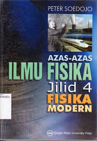 Image of Azaz-azaz ilmu fisika jilid 4 fisika modern