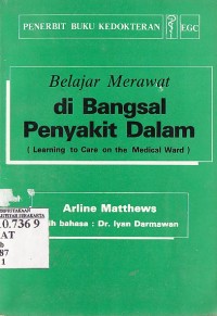 Image of Belajar Merawat di Bangsal Penyakit Dalam (Learning to Care on The Medical Ward)