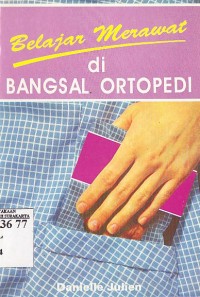 Image of Belajar Merawat di Bangsal Ortopedi (Learning to Care on The Orthopedic Ward)