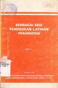 Image of Indonesia. Depkes. Pusdiknakes. Berbagai Segi Pendidikan - Latihan Perawatan buku v.
