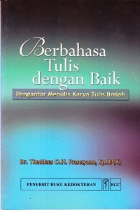 Image of berbahasa tulis dengan baik:pengantar menulis karya ilmiah