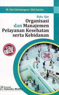 Image of Buku Ajar Organisasi dan Manajemen Pelayanan Kesehatan serta Kebidanan