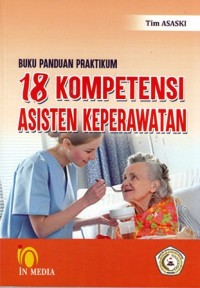 Image of Buku panduan praktikum: 18 kompetensi asisten keperawatan