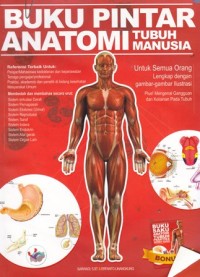 Image of Buku pintar anatomi tubuh manusia: untuk semua orang lengkap dengan gambar-gambar ilustrasi plus! mengenal gangguan dan kelainan pada tubuh