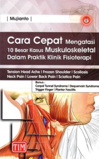 Image of cara cepat mengatasi 10 besar kasusu muskuluskeletal dalam praktik klinik fisioterapi
