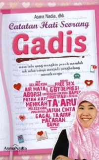 Image of Catatan hati seorang gadis: masa lalu yang mungkin penuh masalah tak seharusnya menjadi penghalang meraih surga