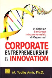 Image of Melejitkan semangat intrapreneurship di organisasi corporate entrepreneurship dan innovation