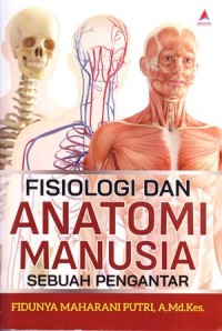 Image of Fisiologi dan Anatomi Manusia: Sebuah Pengantar