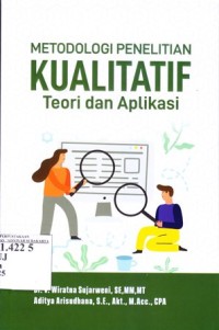 Image of Metodologi Penelitian Kualitatif : Teori dan Aplikasi