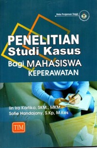 Image of Penelitian Studi Kasus Bagi Mahasiswa Keperawatan