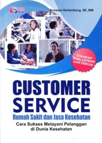 Image of Customer service rumah sakit dan jasa kesehatan: cara sukses melayani pelanggan di dunia kesehatan