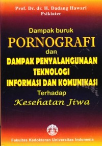 Image of Dampak buruk pornografi dan dampak penyalah gunaan teknologi informasi dan komunikas terhadap kesehatan jiwa