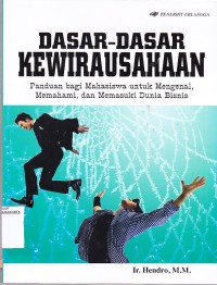 Image of Dasar-dasar kewirausahaan: panduan bagi mahasiswa untuk mengenal,memahami, dan memasuki dunia bisnis