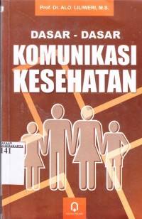 Image of Dasar - Dasar Komunikasi Kesehatan