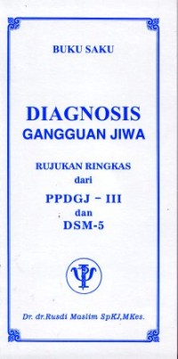 Image of Diagnosis gangguan jiwa. Rujukan ringkas dari PPDGJ dan DSM-S