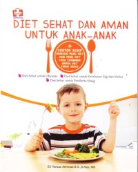 Image of Diet sehat dan aman untuk anak-anak + contoh resep berbagai menu diet dari menu diet food combining hingga diet tinggi serat diet sehat untuk obesitas, diet sehat untuk kesehatan gigi dan mulut, diet sehat untuk penderita maag.