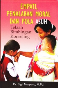 Image of Empati, penalaran moral dan pola asuh: telaah bimbingan konseling