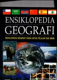 Image of Ensiklopedia geografi: ensiklopedia geografi dunia untuk pelajar dan umum: fisik bumi, artik, amerika utara dan amerika tengah jilid 1