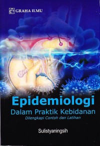 Image of Epidemiologi Dalam Praktek Kebidanan. Dilengkapi Contoh dan Latihan