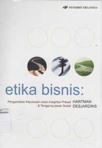 Image of Etika Bisnis: Pengambilan keputusan dan tanggung jawab sosial
