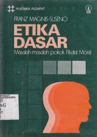 Image of Etika dasar ; masalah-masalah pokok filsafat moral