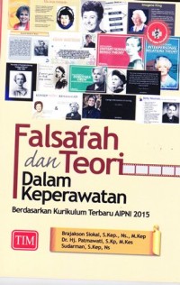 Image of falsafah dan teori dalam keperawatan: berdasarkan kurikulum terbaru AIPN 2015
