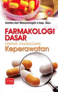 Image of Farmakologi dasar untuk mahasiswa keperawatan