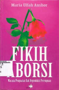 Image of Fikih aborsi. wacana penguatan hak reproduksi perempuan