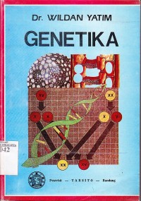 Image of Genetika untuk Mahasiswa Biologi, Kedokteran, Kedokteran Gigi, KEdokteran Hewan, Farmasi, Pertanian, PEternakan dan Psikologi