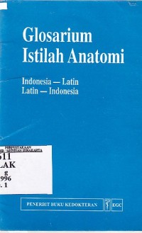 Image of Glosarium Istilah Anatomi. Indonesia - Latin. Latin - Indonesia