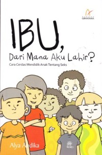 Image of Ibu, dari mana aku lahir?
cara cerdas mendidik anak tentang seks