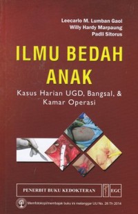 Image of Ilmu bedah anak: kasus harian UGD, bangsal dan kamar operasi