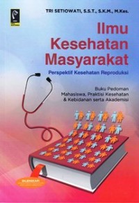 Image of Ilmu Kesehatan MAsyarakat prespektif kesehatan reproduksi