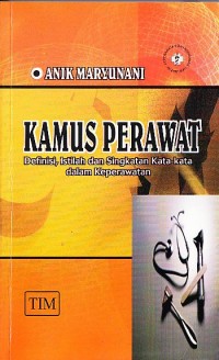 Image of Kamus Perawatan Definisi, Istilah dan Singkatan-singkatan Kata-kata dalam Keperawatan