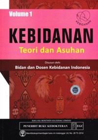 Image of Kebidanan teori dan asuhan vol.1