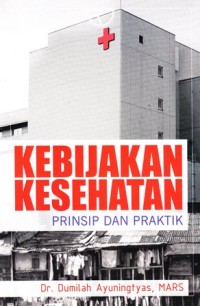 Image of Kebijakan kesehatan: prinsip dan praktik