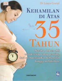 Image of Kehamilan Diatas 35 Tahun, Nasihat Dokter Ahli untuk Setiap Tahap Penting, dari Mempersiapkan Kehamilan Hingga Melahirkan.