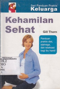 Image of Kehamilan sehat : panduan praktis diet, olahraga, relaksasi bagi ibu hamil