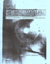 Image of Studi kemuhammadiyahan kajian history,ideologi,dan organisasi