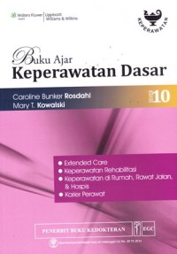 Image of Buku ajar keperawatan dasar edisi 10: extented care, keperawatan rehabilitasi, keperawatan di rumah, rawat jalan & hopis, karier perawat