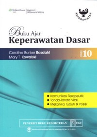 Image of Buku ajar keperawatan dasar edisi 10: komunikasi terapeutik, tanda - tanda vital, mekanika tubuh & posisi