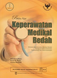 Image of Buku ajar keperawatan medikal bedah: dimensi keperawatan medikal bedah, gangguan pola kesehatan, patofisiologi dan pola kesehatan