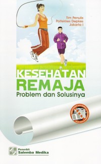 Image of Kesehatan remaja : problem dan solusinya
