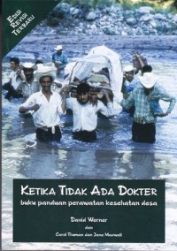 Image of Ketika tidak ada dokter: buku panduan perawatan kesehatan desa