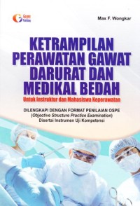 Image of Ketrampilan perawatan gawat darurat dan medikal bedah untuk instruktur dan mahasiswa keperawatan