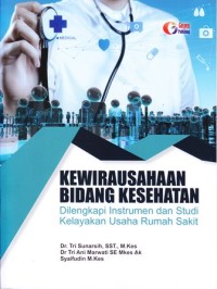 Image of Kewirausahaan bidang kesehatan dilengkapi instrumen dan studi kelayakan usaha rumah sakit